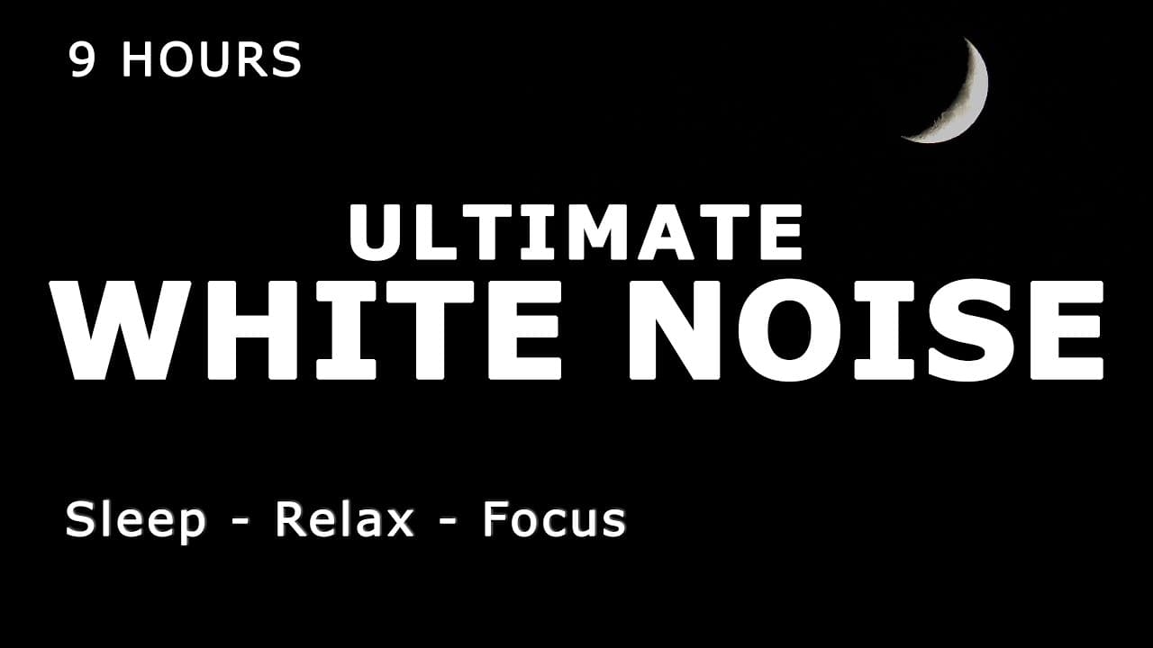 Ultimate White Noise for Sleep | Relax, Focus, and Unwind - 9 HOURS